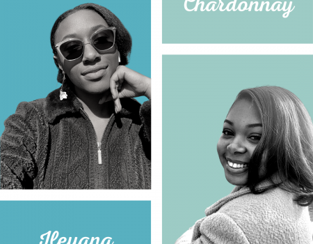 Blue and sea foam green graphic with cutouts of two young Black women, with names "Chardonnay" and "Ileyana" in white script